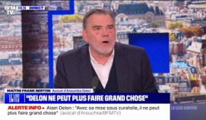 Placement d'Alain Delon sous curatelle renforcée: "Si son père fait appel, elle fera appel" explique maître Frank Berton, avocat d'Anouchka Delon