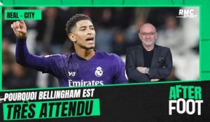Real - Man City : pourquoi Bellingham est très attendu