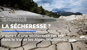 Y-aura-t-il une sécheresse cet été dans les Alpes-Maritimes et le Var