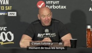 UFC 300 - Dana White sur la soirée : “Je gagne ma vie en vendant des p****** de moments”