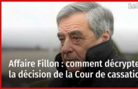 Affaire Fillon : comment décrypter la décision de la Cour de cassation