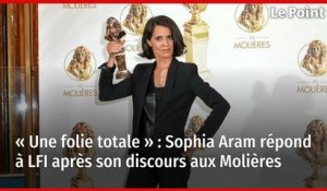 « Une folie totale » : Sophia Aram répond à LFI après son discours aux Molières