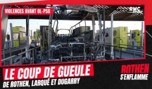 Violences avant OL-PSG : l'énorme coup de gueule de Rothen, Larqué et Dugarry