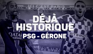 PSG vs. Gérone - Une rencontre déjà historique