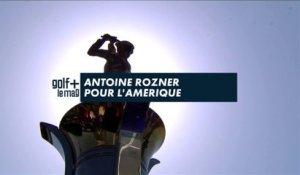 Antoine Rozner pour l'Amérique - Golf + le mag