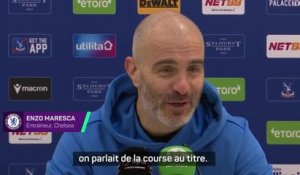Chelsea - Maresca : "Il y a 2 semaines, on parlait de la course au titre..."