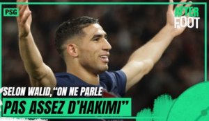 PSG : "On ne parle pas assez d'Hakimi" selon Walid