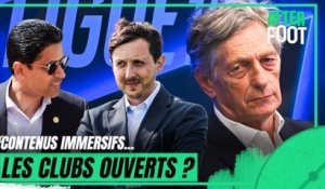 Des contenus - vraiment - immersifs ? : "Les clubs sont demandeurs" indique De Tavernost