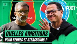 Ligue 1 : Quelles ambitions doivent avoir Rennes et Strasbourg ?