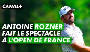 Antoine Rozner fait le spectacle à l'Open de France