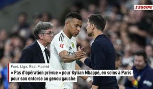 « Pas d'opération prévue » pour Kylian Mbappé, en soins à Paris pour son entorse au genou gauche - Foot - Liga - Real Madrid
