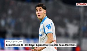 Le défenseur de l'OM Nayef Aguerd va être opéré des adducteurs - Foot - Ligue 1 - OM