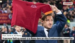 Francesco Totti va revenir à la Roma dans un rôle d'ambassadeur-conseiller - Foot - Serie A - AS Roma