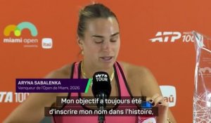 Miami - Sabalenka : “Mon objectif a toujours été d'inscrire mon nom dans l'histoire”