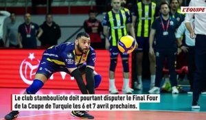 Earvin Ngapeth quitte Fenerbahçe avant la fin de la saison - Volley - Transferts