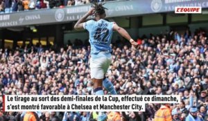 Chelsea et Manchester City s'éviteront en demi-finales de la Cup - Foot - Cup