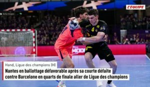 Nantes en ballottage défavorable après sa défaite contre Barcelone en quarts de finale aller de Ligue des champions - Hand - Ligue des Champions (H)