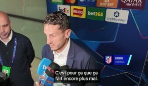 Atlético - Koke : “On aurait pu se qualifier, ça fait encore plus mal”
