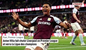 Aston Villa fait chuter Liverpool en Premier League et verra la Ligue des champions - Foot - Premier League