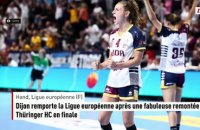 Dijon remporte la Ligue européenne après une fabuleuse remontée contre le Thüringer HC en finale - Hand - Ligue Européenne (F)