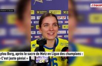 Lylou Borg, après le sacre de Metz en Ligue des champions : « C'est juste génial » - Hand - Ligue des Champions (F) - Metz