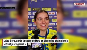 Lylou Borg, après le sacre de Metz en Ligue des champions : « C'est juste génial » - Hand - Ligue des Champions (F) - Metz
