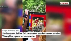 Plusieurs rues de New York renommées pour la Coupe du monde : Thierry Henry parmi les heureux élus - Foot - Coupe du monde 2026