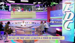 En fait-on trop avec le match à venir de Dembélé ? - L'Équipe de Choc - extrait