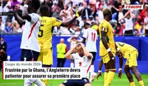 Frustrée par le Ghana, l'Angleterre devra patienter pour assurer sa première place - Coupe du monde 2026