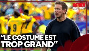 "Le costume est TROP GRAND pour Nagelsmann" déplore Dugarry