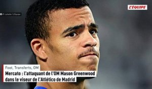 L'attaquant de l'OM Mason Greenwood dans le viseur de l'Atlético de Madrid - Foot - Transferts