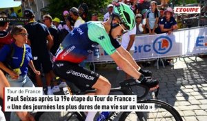 Paul Seixas après la 19e étape du Tour de France : « Une des journées les plus dures de ma vie sur un vélo » - Tour de France