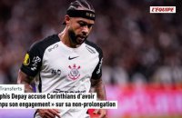 Memphis Depay accuse Corinthians d’avoir « rompu son engagement » sur sa non-prolongation - Foot - Transferts