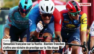 Sensation française sur la Vuelta : Bastien Tronchon s'offre une victoire de prestige sur la 10e étape - Cyclisme - Vuelta