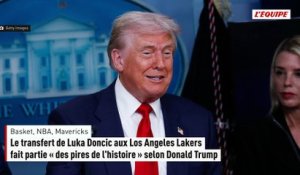 Le transfert de Luka Doncic aux Los Angeles Lakers fait partie « des pires de l'histoire » selon Donald Trump - Basket - NBA