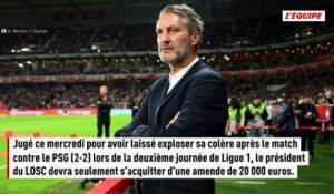 Olivier Létang écope d’une amende après son passage devant la commission de discipline de la LFP - Foot - Ligue 1 - Lille