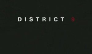 District 9 : Trailer 1