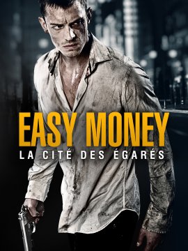 Easy Money : La Cité des égarés
