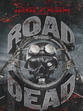 George A. Romero Presents: Road Of The Dead