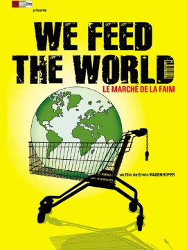 We Feed the World - le marché de la faim