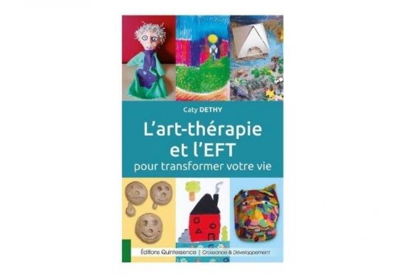 "L'art-thérapie et l'EFT pour transformer votre vie", Caty Dethy